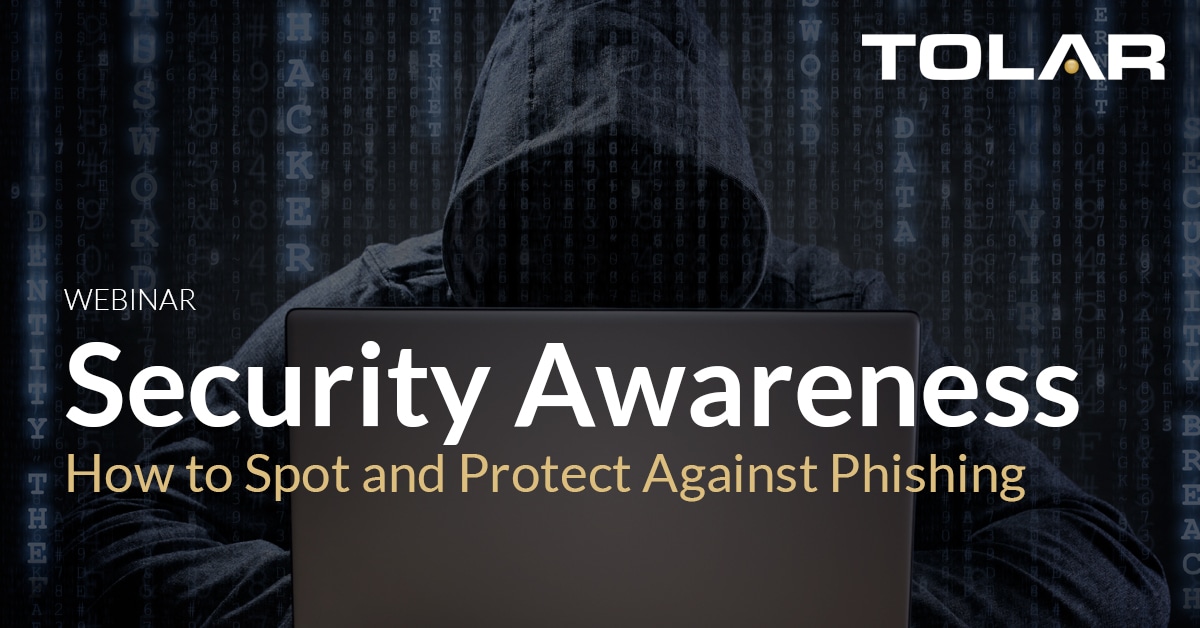 Security Awareness Training [Free Video Webinar] - Tolar Systems, Inc.